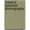 Haven's Practical Phonography .. door Curtis Haven