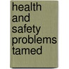 Health And Safety Problems Tamed door Onbekend