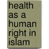 Health As A Human Right In Islam