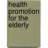 Health Promotion For The Elderly by Julie Fleury