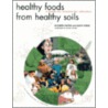 Healthy Foods from Healthy Soils door Kathy Lyons
