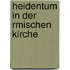 Heidentum in Der Rmischen Kirche