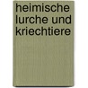 Heimische Lurche und Kriechtiere door Erhard Frommhold