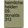 Heimliche Helden 09. Donalds 313 door Walt Disney
