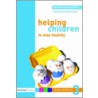 Helping Children To Stay Healthy by Avril Harpley