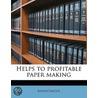 Helps To Profitable Paper Making door Onbekend