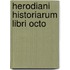 Herodiani Historiarum Libri Octo