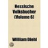 Hessische Volksbucher (Volume 6)