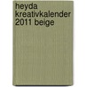 Heyda Kreativkalender 2011 beige door Onbekend