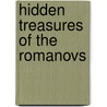 Hidden Treasures of the Romanovs door William Clarke