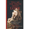 Tell Me the Truth about Love door Rob Schouten Menno Wigman