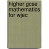 Higher Gcse Mathematics For Wjec door Wyn Brice