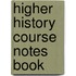 Higher History Course Notes Book