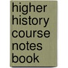 Higher History Course Notes Book door John Kerr