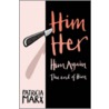 Him Her Him Again The End Of Him by Patricia Marx