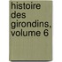 Histoire Des Girondins, Volume 6