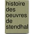 Histoire Des Oeuvres de Stendhal