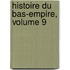 Histoire Du Bas-Empire, Volume 9