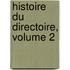 Histoire Du Directoire, Volume 2