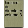 Histoire Du Directoire, Volume 3 by Adolphe Granier De Cassagnac