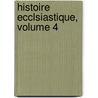 Histoire Ecclsiastique, Volume 4 door Jean Claude Fabre
