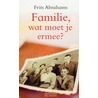 Familie, wat moet je ermee? by Frits Abrahams