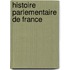 Histoire Parlementaire de France