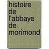 Histoire de L'Abbaye de Morimond by Paul DuBois