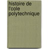 Histoire de L'Cole Polytechnique door Ambroise Fourcy