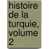 Histoire de La Turquie, Volume 2 door Thophile Lavalle