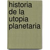 Historia de La Utopia Planetaria door Armand Mattelart