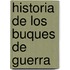 Historia de Los Buques de Guerra