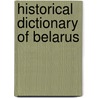 Historical Dictionary of Belarus door Vitali Silitski