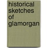 Historical Sketches of Glamorgan by David Brynmor Jones