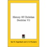 History Of Christian Doctrine V3 by Karl Rudolph Hagenbach