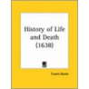 History Of Life And Death (1638) by Sir Francis Bacon