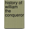 History Of William The Conqueror door Jacob Abbott