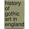 History of Gothic Art in England door Edward Schröde Prior