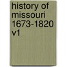 History of Missouri 1673-1820 V1 door William Foley