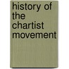 History of the Chartist Movement door R.G. Gammage