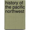 History of the Pacific Northwest by Joseph Schafer
