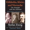 Holderlin, Kleist, And Nietzsche door Stefan Zweig