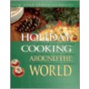 Holiday Cooking Around the World by Unknown