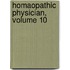 Homaopathic Physician, Volume 10