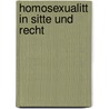 Homosexualitt in Sitte Und Recht door Hermann Michaelis