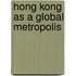 Hong Kong As A Global Metropolis
