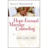 Hope-Focused Marriage Counseling door Jr. Worthington Everett L.