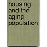 Housing and the Aging Population door W. Folts