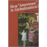 How "American" Is Globalization? door William H. Marling