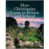 How Christianity Came To Britain